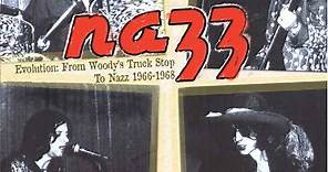 Nazz - Evolution: From Woody's Truck Stop To Nazz 1966-1968