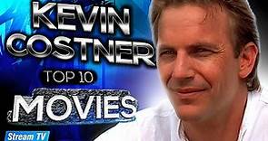 Top 10 Kevin Costner Movies of All Time