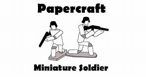 Making a Miniature Papercraft Soldier
