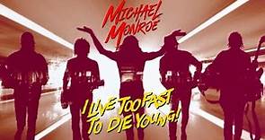 Michael Monroe - I Live Too Fast To Die Young Featuring Slash (Official Video)