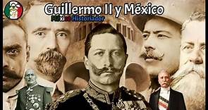 Guillermo II de Alemania y México EN CASI 12 MINUTOS - México Historiador