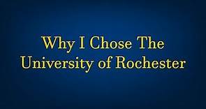 Why I Chose The University of Rochester