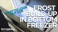 Build-Up of Frost on Items in Bottom Freezer? Here's What's Happening