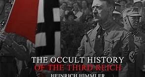 Occult History Of The 3rd Reich - Heinrich Himmler - Full Documentary
