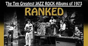 The 10 Greatest JAZZ ROCK Albums of 1973 | RANKED
