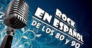 Rock En Espanol Clasicos 80 y 90 - Las 40 Mejores Canciones De Rock En Espanol