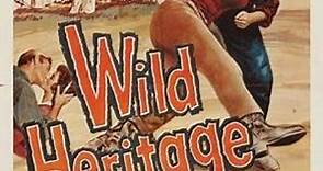 Peliculas Oeste-Legado Salvaje-Wild Heritage-(Will Rogers Jr-Maureen O'sullivan-Rod Mckuen-Troy Donahue 1958)