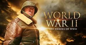 Heroes of WWII | Full Documentary