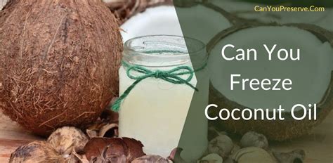 refrigerate or freeze coconut oil 