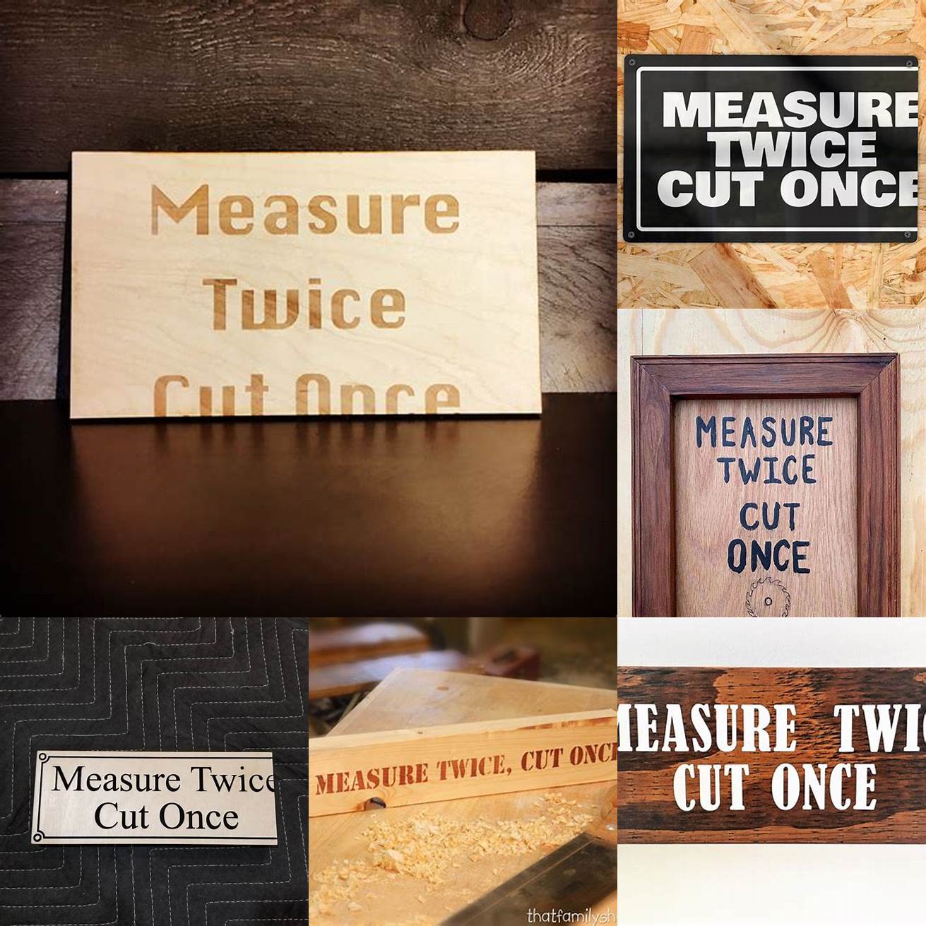 - Measure twice cut once