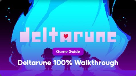 100 Deltarune Walkthrough