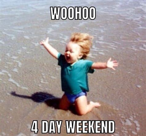4 day weekend meme
