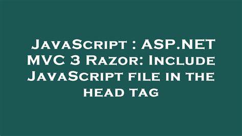 ASPNET MVC 3 Razor Include JavaScript file in the head tag
