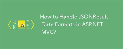 ASPNET MVC JsonResult Date Format
