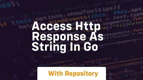 Access HTTP response as string in Go