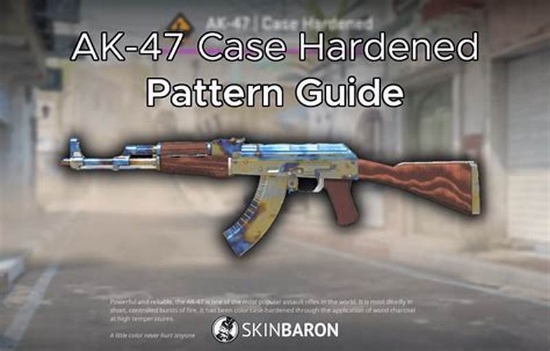 Ak Case Hardened Pattern Guide