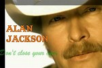 Alan Jackson Songs Don't Close Your Eyes