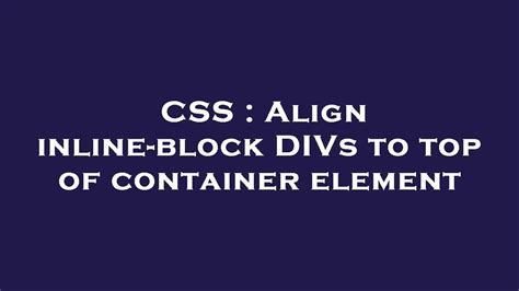 Align inline-block DIVs to top of container element
