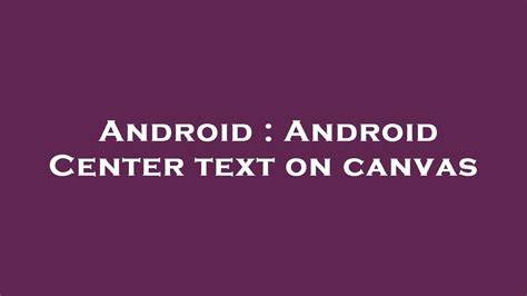 Android Center text on canvas