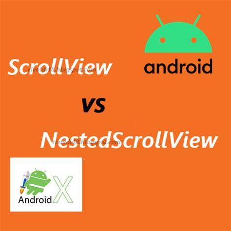 Android ScrollView vs NestedScrollView