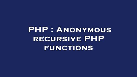 Anonymous recursive PHP functions