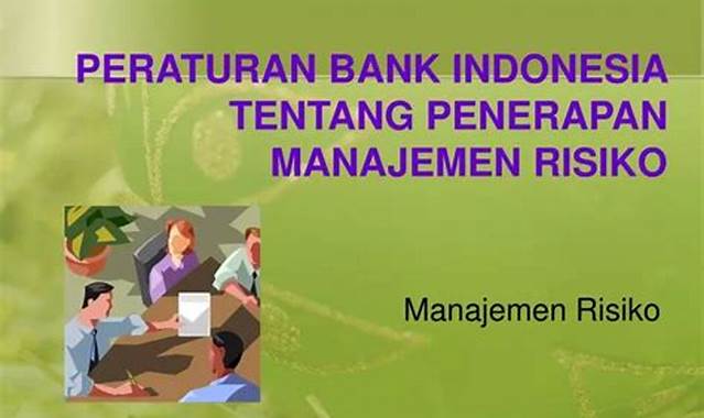 Apa Itu Peraturan Bank Indonesia Tentang Manajemen Risiko