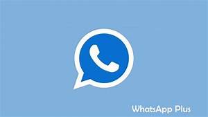 Aplikasi WhatsApp Plus: Fitur-Fitur Terbaru dan Kelebihannya