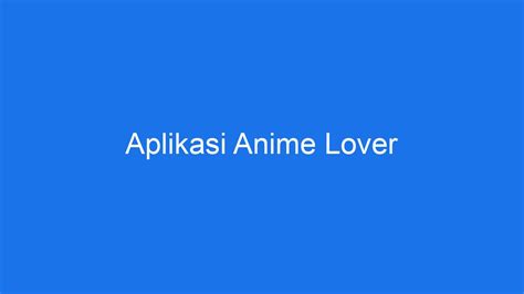 Aplikasi Anime Lover