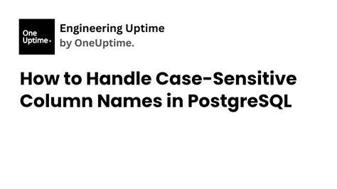 Are PostgreSQL column names case-sensitive
