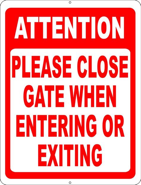 Attention Please Close Gate Upon Entering And Exiting Sign Printable