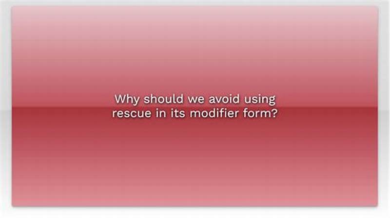 Avoid Using Rescue In Its Modifier Form