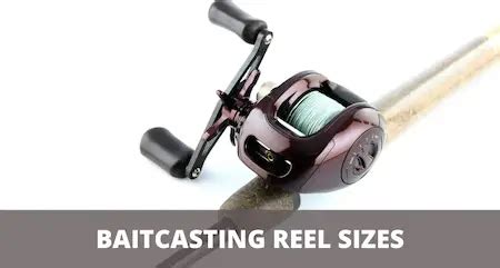 Baitcasting Reel Size Chart