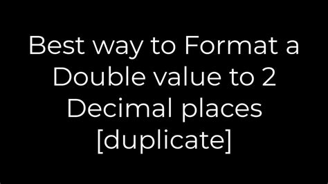Best way to Format a Double value to 2 Decimal places duplicate