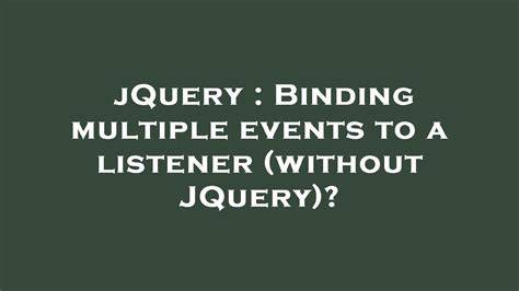 Binding multiple events to a listener without JQuery