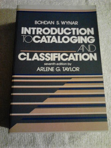 Bohdan Wynar Introduction To Cataloging And Classification