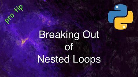 Breaking out of a nested loop