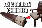 Broken Chair Leg
