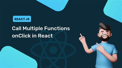 Call multiple functions onClick ReactJS