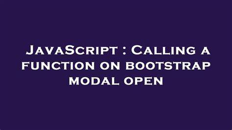 Calling a function on Bootstrap modal open