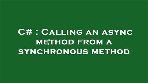 Calling async method synchronously