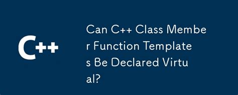 Can a class member function template be virtual