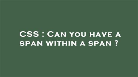 Can you have a span within a span