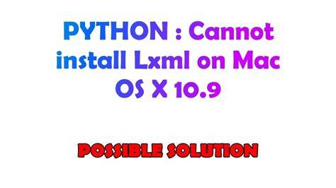Cannot install Lxml on Mac OS X 109