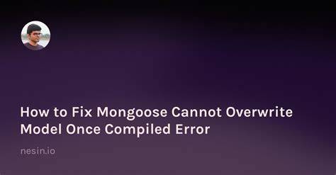 Cannot overwrite model once compiled Mongoose
