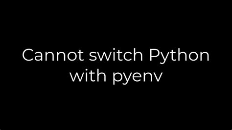 Cannot switch Python with pyenv