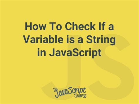 Check if a variable is a string in JavaScript