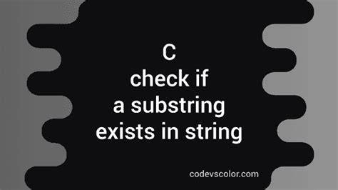 Check substring exists in a string in C