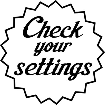 Check your settings