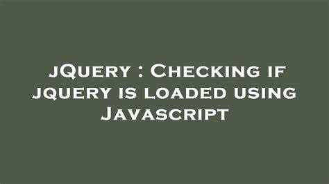 Checking if jquery is loaded using Javascript