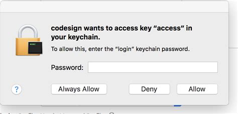 Codesign wants to access key access in your keychain I put in my login password but keeps asking me